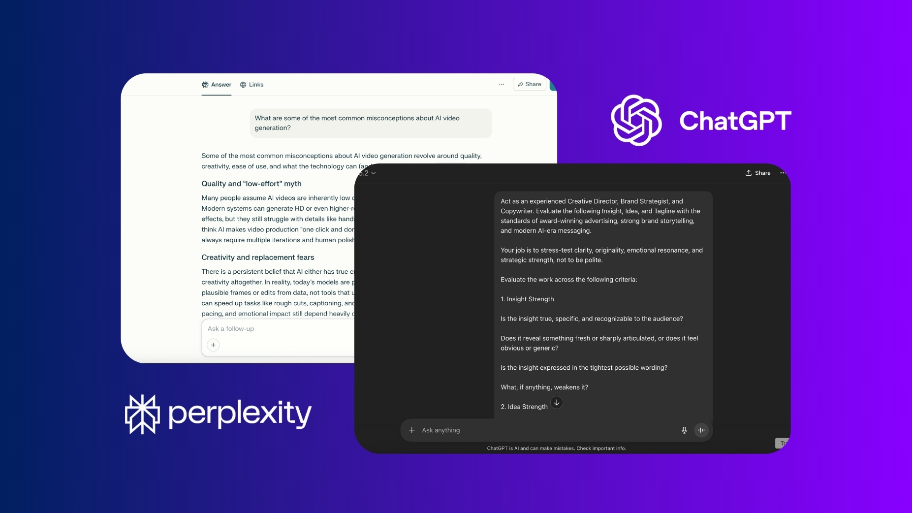 Graphic showing two screenshots from the ideation stage of an AI video creation workflow. On the left, a Perplexity interface displays a query asking, “What are some of the most common misconceptions about AI video generation?” On the right, a ChatGPT interface shows a prompt beginning, “Act as an experienced Creative Director, Brand Strategist, and Copywriter…” used to evaluate and refine an insight, idea, and tagline. The visible Perplexity and ChatGPT logos emphasize the use of multiple AI tools for research, concept development, and creative refinement before producing a video about AI video generation.