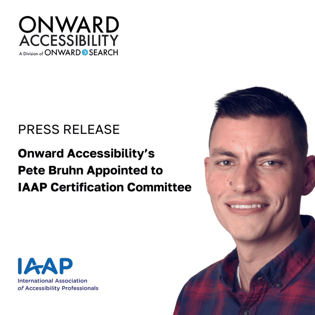 Press Release: Onward Accessibility's Pete Bruhn Appointed to IAAP Certification Committee